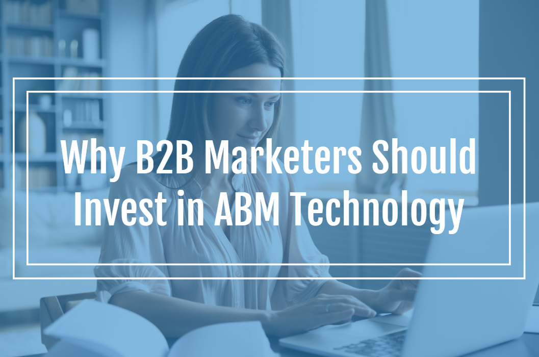 Why B2B Marketers Should Invest in ABM Technology - Metric Theory